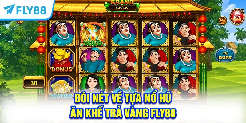 Đôi nét về tựa nổ hũ Ăn khế trả vàng FLY88