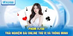 Phỏm FLY88 – Trải Nghiệm Bài Online Thú Vị Và Thông Minh