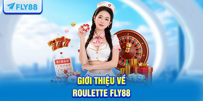 Giới thiệu về Roulette FLY88