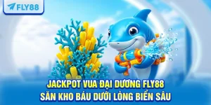 Jackpot Vua Đại Dương FLY88 – Săn Kho Báu Dưới Lòng Biển Sâu