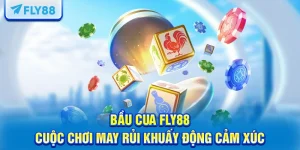 Bầu Cua FLY88 – Cuộc Chơi May Rủi Khuấy Động Cảm Xúc