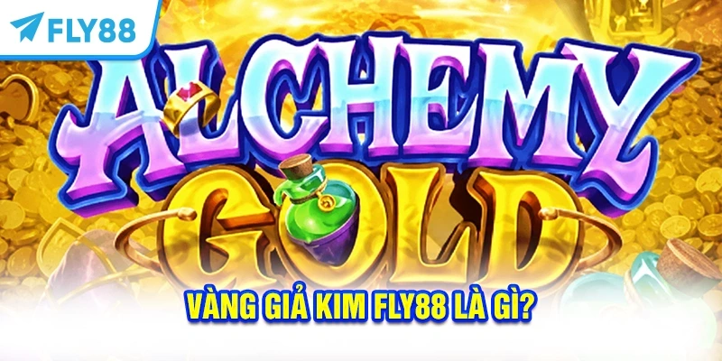 Vàng giả kim FLY88 là gì?