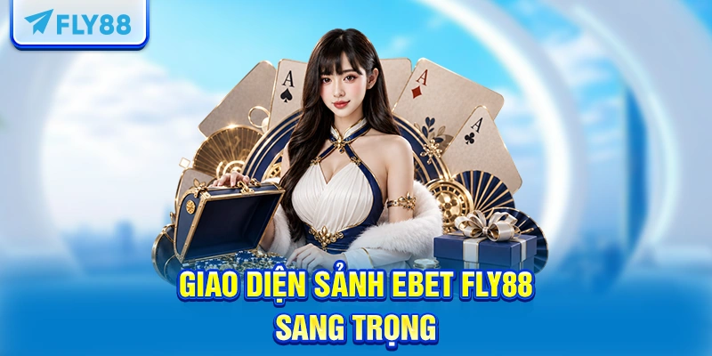 Giao diện sảnh EBET FLY88 sang trọng