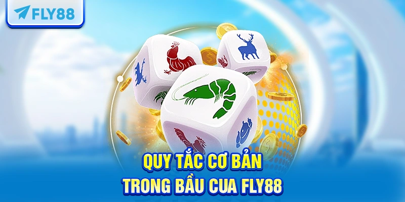 Quy tắc cơ bản trong bầu cua FLY88