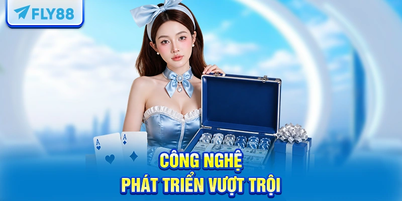 Công nghệ phát triển vượt trội