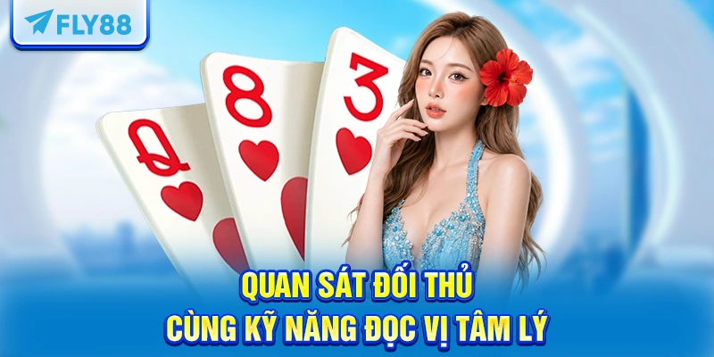 Quan sát đối thủ cùng kỹ năng đọc vị tâm lý