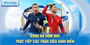 Bóng Đá Hôm Nay & Trực Tiếp Các Trận Siêu Kinh Điển