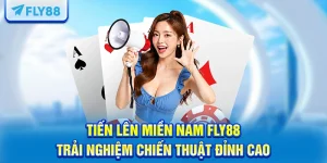 Tiến Lên Miền Nam FLY88 Trải Nghiệm Chiến Thuật Đỉnh Cao