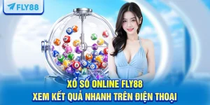Xổ Số Online FLY88 - Xem Kết Quả Nhanh Trên Điện Thoại